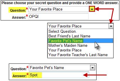 Step 8 To change your secret question and answer use the drop down menu in the Question field, and click on your choice. Enter the new ONE WORD answer, in the Answer field.