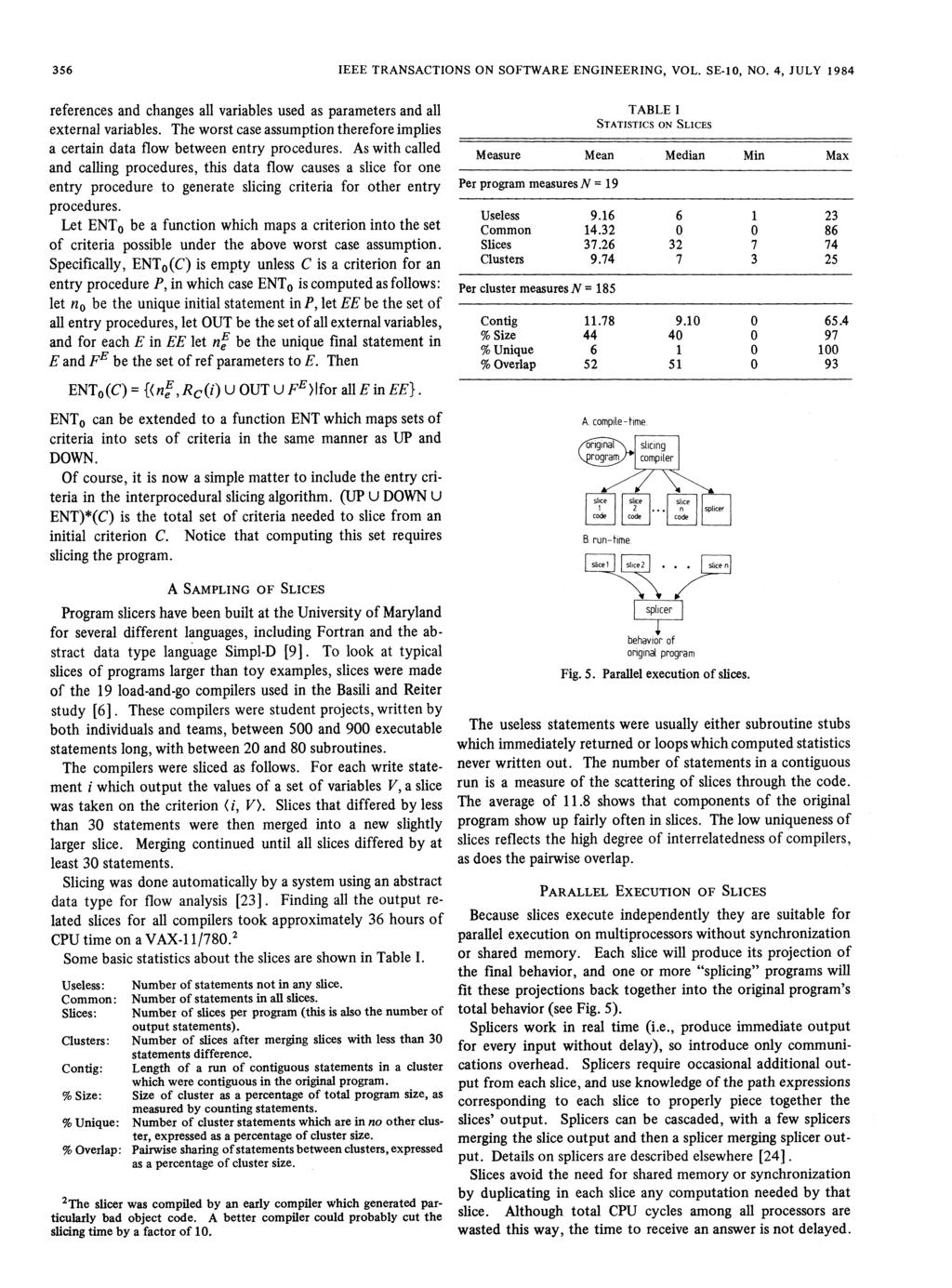 356 IEEE TRANSACTIONS ON SOFTWARE ENGINEERING, VOL. SE-10, NO. 4, JULY 1984 references and changes all variables used as parameters and all TABLE I external variables.