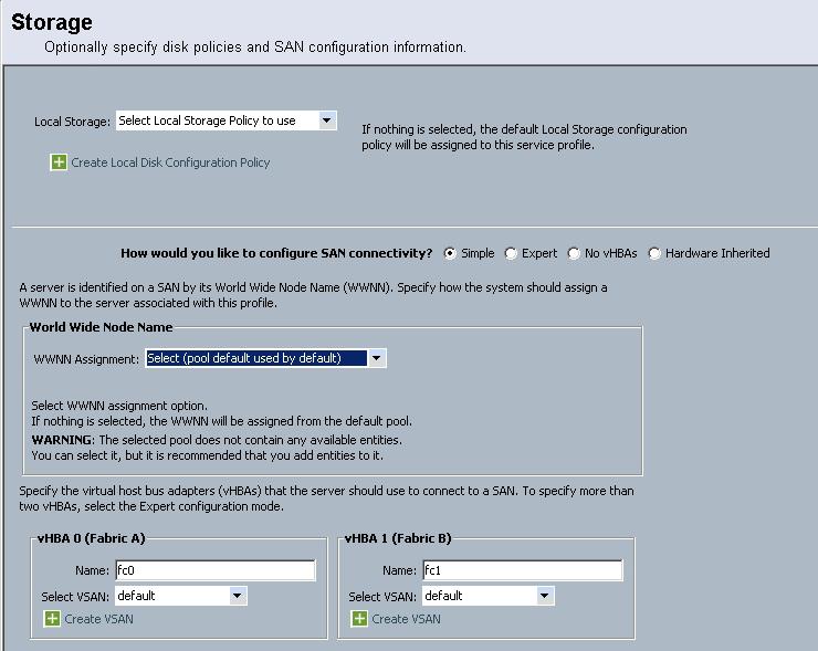 FC SAN Boot Create Service Profile Configure Storage (simple or expert) Create