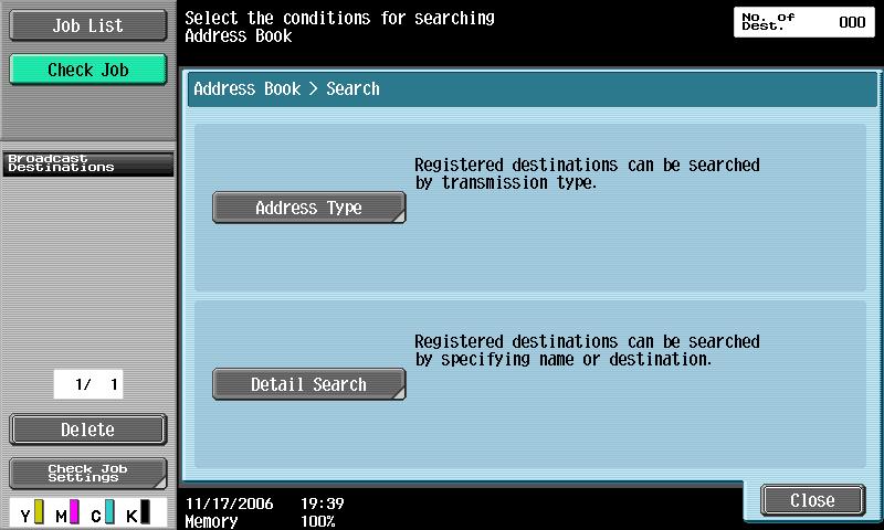 Scanning 1 Touch [Address Book] in the Fax/Scan mode screen, and then touch [Search].