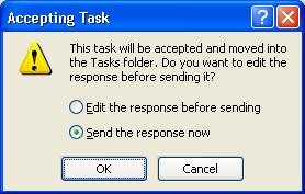 Responding to a Task Request When you receive a task request, you are the temporary owner of the task. You can accept the task, decline the task, or assign the task to someone else.