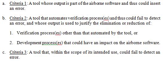 3. Tool Qualification Criteria for Airborne Domain Section 12.2 provides three tool qualification criteria that determine the applicable tool qualification level (TQL) in regard of the software level.