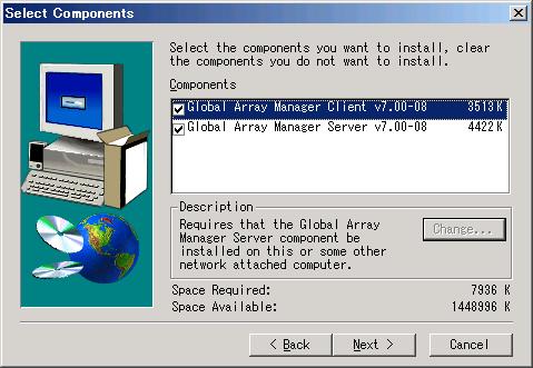 MegaRAID SAS User's Guide 5 Click [Yes]. The [Select Components] screen appears. Make sure the boxes next to [Global Array Manager Server] and [Global Array Manager Client] are checked.