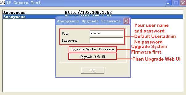 2.1.1.3 Upgrade Firmware Enter the correct User and Password to upgrade system Firmware and Web UI. Please upgrade system firmware first and then upgrade Web UI or it may damage the camera.(figure 2.