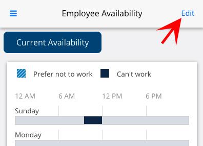 Weekly Availability Weekly Availability allows you to information your manager about any restrictions in your schedule. 1.