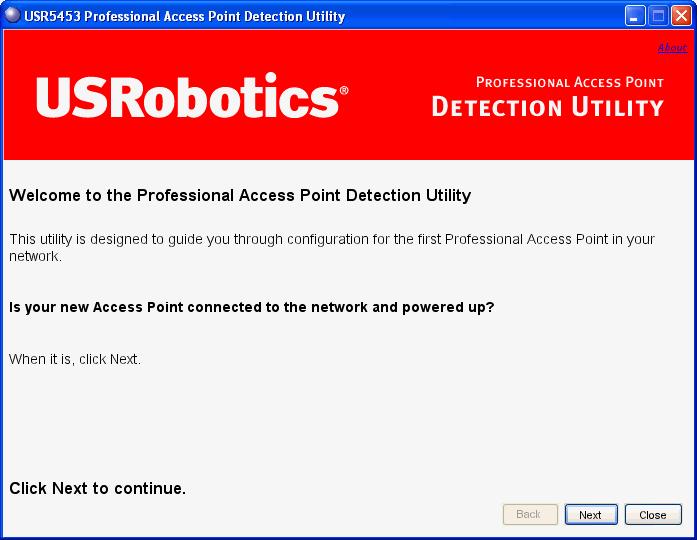 program to access your network. If network access is blocked, the Detection Utility cannot find your access point. The Detection Utility Welcome screen is displayed. 2.