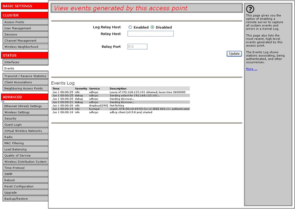 Events To view system events and kernel log for a particular access point, navigate to the Status menu s Events tab on the Web User Interface for the access point that you want to monitor.