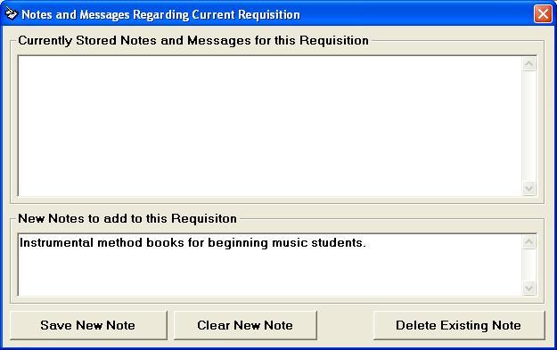 2) Currently Stored Notes and Messages for this Requisition are displayed at the top of the window. 3) Enter New Notes to add to this Requisition to the box at the bottom of the window.