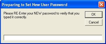 5) Enter your new password, between 5 and 10 characters long. Click on OK to continue or Cancel to exit. 6) The system will ask you to re-enter the password to verify it.