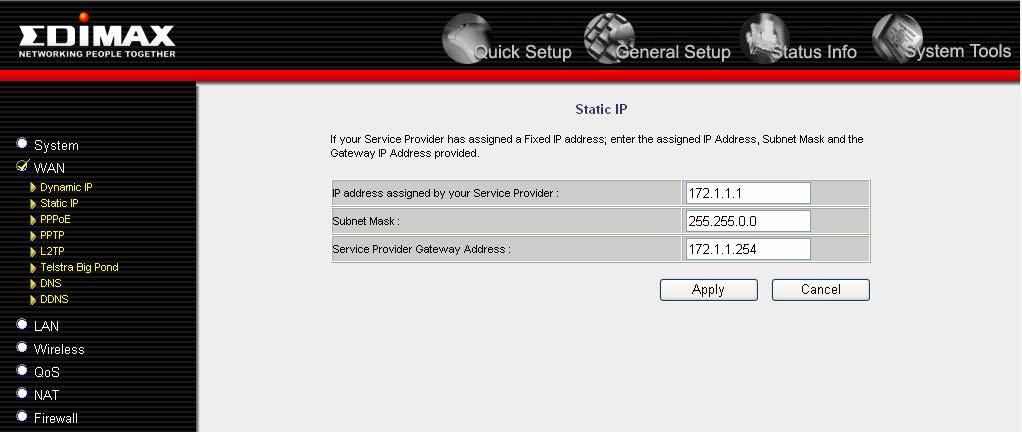 2-5-2 Setup procedure for Static IP : Here are descriptions of every setup items: IP address assigned by your Service Provider : Subnet Mask : Service Provider Gateway Address : Please input IP