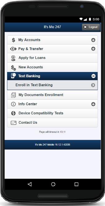 MOBILE WEB BANKING Once Mobile Text Banking is activated at your credit union, members will see Text Banking on the Home Page and will be able to enroll on their phone.