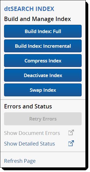 Build Index: Full - creates a full build of the index. During the build, the button toggles to Cancel Build. If you add an additional field to your index, you must perform a full build.