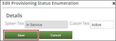 Edit Provisioning Status Enumeration Screen - Defining a Custom Text You can view the defined Custom Text by in the Circuit
