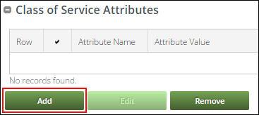 Administration 184 1. Click Add in the Class of Service Attributes section. The application displays the Select Attribute Name screen. Figure 242. Class of Service Attributes 2.