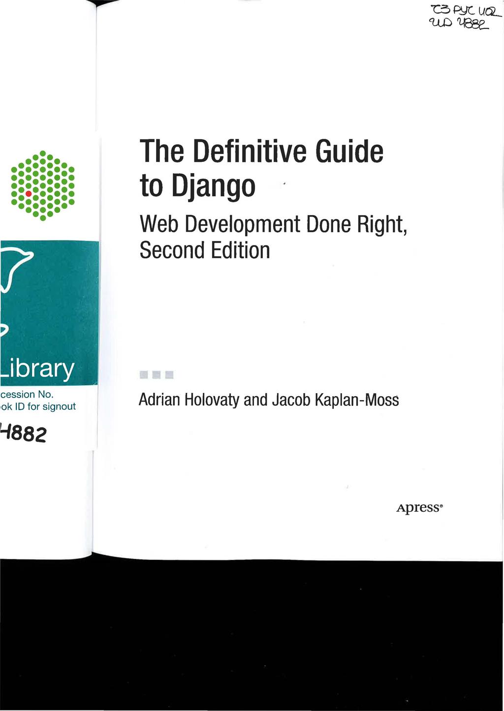 The Definitive Guide to Django Web Development Done Right, Second Edition