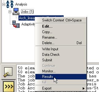 22. In the model tree right click on the submitted and successfully completed job, and select Results 23.