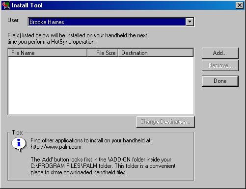 Managing Applications: Installing Add-On Applications TIP: You can also select the Install Tool dialog box by double-clicking any file with a PRC file extension. 4.