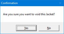 Click on the button. You will be prompted to confirm the void. Click or press Y to confirm and proceed with voiding the jacket. Click or press N if you do not want to void the jacket.
