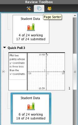 A-38 Tip Sheet: Quick Poll Viewing Previous Quick Poll Questions The Page Sorter view in the Review Toolbox allows the teacher to re-display previous Quick Poll questions