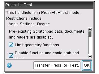 is turned off. Press and hold d and c until the Press-to-Test screen appears. Note: To enable Press-to-Test on TI-Nspire with Clickpad, press and hold d, c, and w.