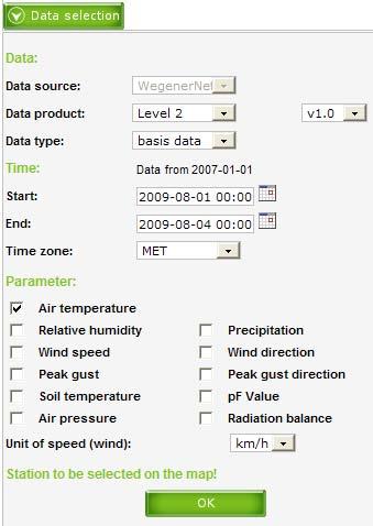 Apart from basis data there are the following weather and climate data available (your selection is highlighted blue): Data type Temporal resolution basis data 5 minutes half hourly data 30 minutes