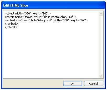 Figure 12. Edit HTML Slice dialog box displaying the pasted code 9. Click OK. Now export the updated Gallery page as an HTML file: 1. Select File > Export.
