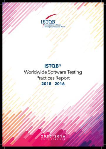 ISTBQ WORLDWIDE SOFTWARE TESTING PRACTICES REPORT In 2015 we conducted a survey on Worldwide Software Testing Practices, The survey got 3294 responses from