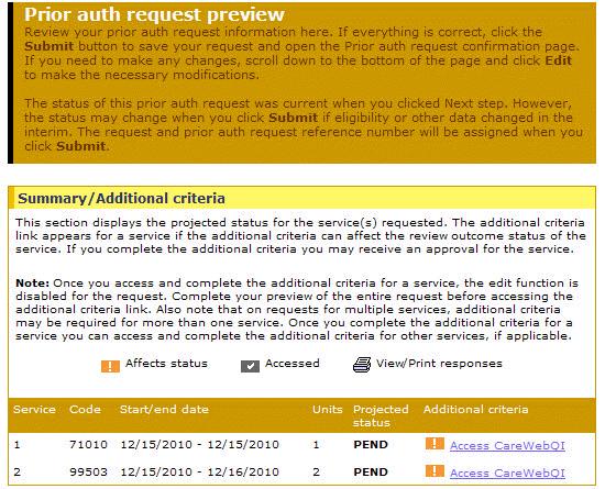 Prior Auth Preview Summary/Additional criteria The Summary/Additional criteria section contains: The Service number. The procedure Code. The Start/end date. The number of Units.