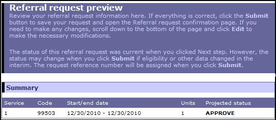 Referral Request Preview Summary/Additional criteria This section contains: The Service number. The service Code. The Start/End date of the services. The number of Units. The Projected status.