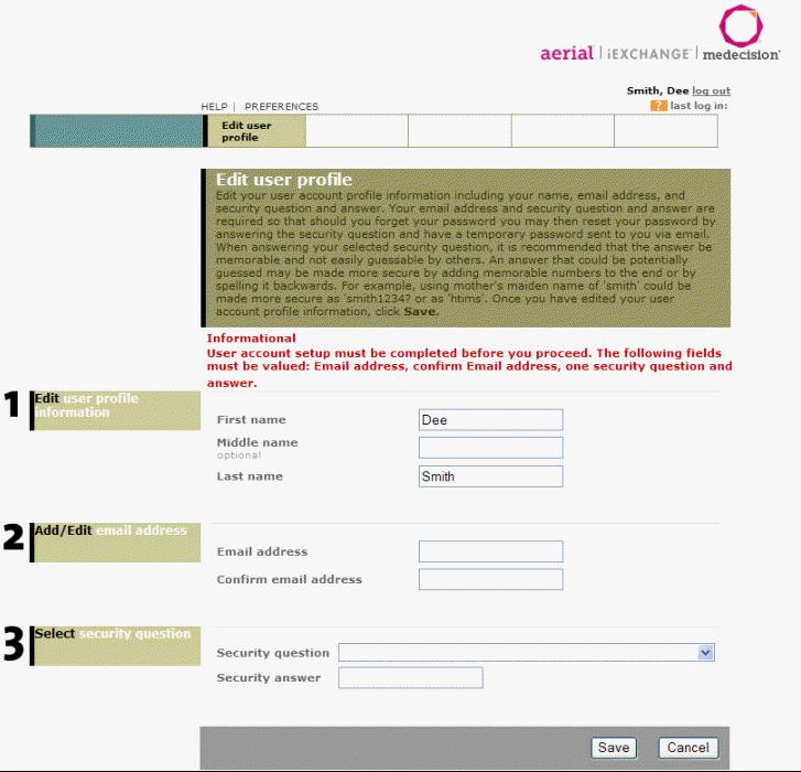 Getting Started Edit user profile The Edit user profile page enables you to edit your user account profile information and must be completed before entering the system.