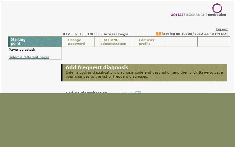 Aerial iexchange Maintenance 2. Click Add diagnosis, located at the bottom of the Frequent diagnosis summary page. The Add frequent diagnosis page displays. 3.