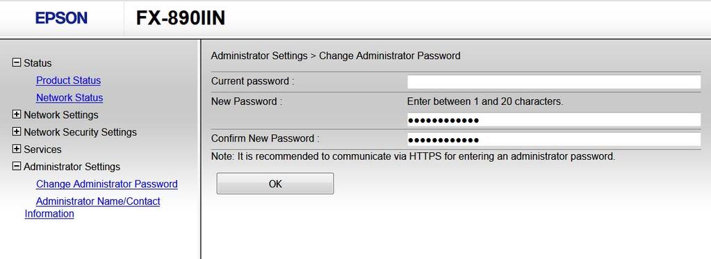 Security Settings B Enter a password to New Password and Confirm New Password. If you want to change the password to new one, enter a current password. C Select OK.
