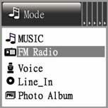 (MP3), FM Radio, Voice recording, Line-In recording or Photo Album.