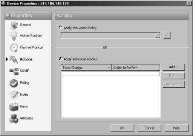 Devices CHAPTER 4 Device Properties - Actions On this dialog, you can select an Action Policy to use on the selected device or configure actions specifically for this device.