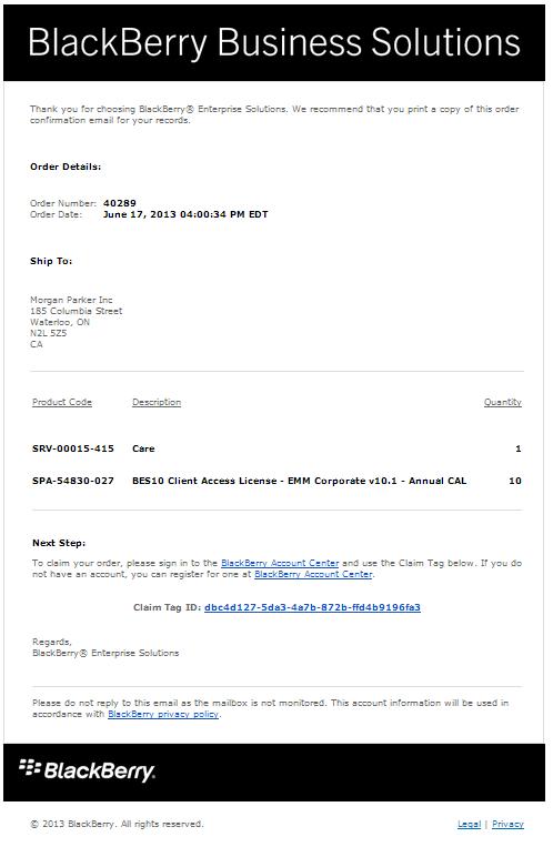 Figure 1 - Confirmation Email from bbstore-noreply@blackberry.com Account Registration & Activation You must register your account if you are claiming BES10 version 10.1 CALs for the very first time.