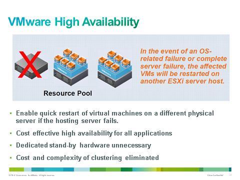 VMware Approaches Various VMware features provide methods for achieving high availability and survivability of virtualized applications.
