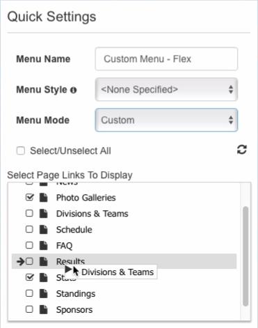 Once complete, click Save. Custom Menu Configuration When your Menu Mode has been set to Custom, you have the ability to choose, reorganize and create menu items. To organize your custom menu: 2.