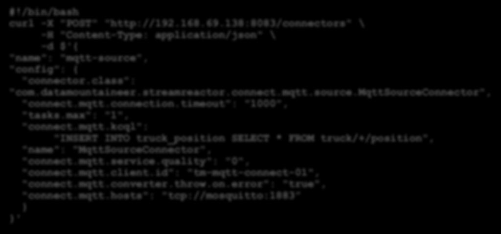 Demo (III) Create MQTT Connect through REST API #!/bin/bash curl -X "POST" "http://192.168.69.