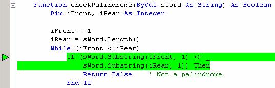 Function CheckPalindrome(ByVal sword As String) As Boolean ifront = 0 irear = sword.length() - 1 The program will now run correctly.