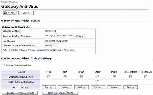 Enabling Gateway Anti-Virus To enable Gateway Anti-Virus in SonicOS: 1. Navigate to the Security Services > Gateway Anti-Virus page. Select the Enable Gateway Anti-Virus checkbox. 2.