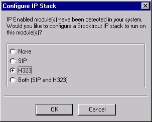 Configure IP Stack Dialog Box When the Brooktrout Configuration Tool detects an IP-enabled device for the first time, it displays the Configure IP Stack dialog box: Choose the IP stack you want to