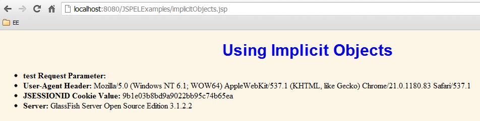 Example: Implicit Objects <!DOCTYPE > <P> <UL> <LI><B>test Request Parameter:</B> ${param.