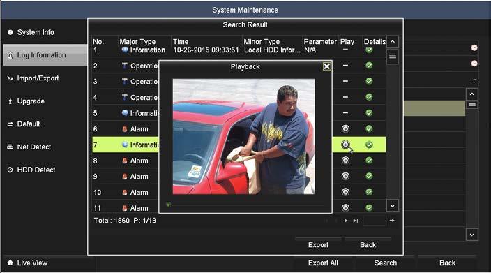 SECTION 10: SYSTEM MAINTENANCE 5. If the log entry is associated with a video clip or capture, click the icon in the Play column to playback the video.