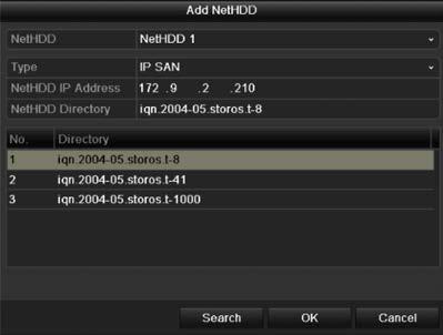 SECTION 11: MANAGING HDDS For an IP SAN disk: i. In the Add NetHDD window, click the Type field, then select IP SAN. ii. iii. iv. Enter the NetHDD IP address in the text field.