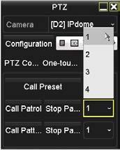 SECTION 5: PTZ CONTROLS 8. You can test the patrol in the Camera PTZ menu by selecting the Patrol number from the patrol drop down list, and then clicking Call. 5.3.