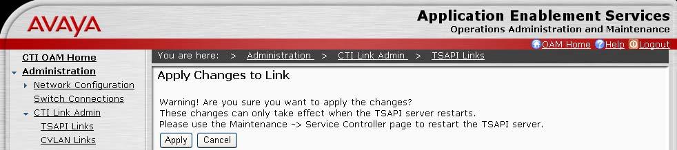 On the Apply Changes to Link screen, click Apply. Do not restart the TSAPI server at this time. 4.3.