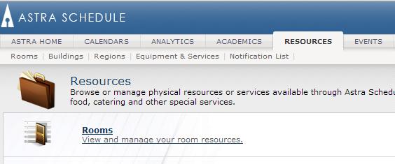 Working with Resources Locate and click on the Resources tab and then the Rooms link. Your Filter options are: a.