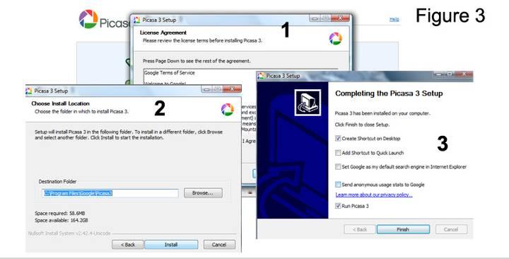 Step 2: Installing Picasa 1. Confirm the License Agreement 2. Leave destination folder as is and click Install 3. Complete setup, you might want to deselect any options not wanted.