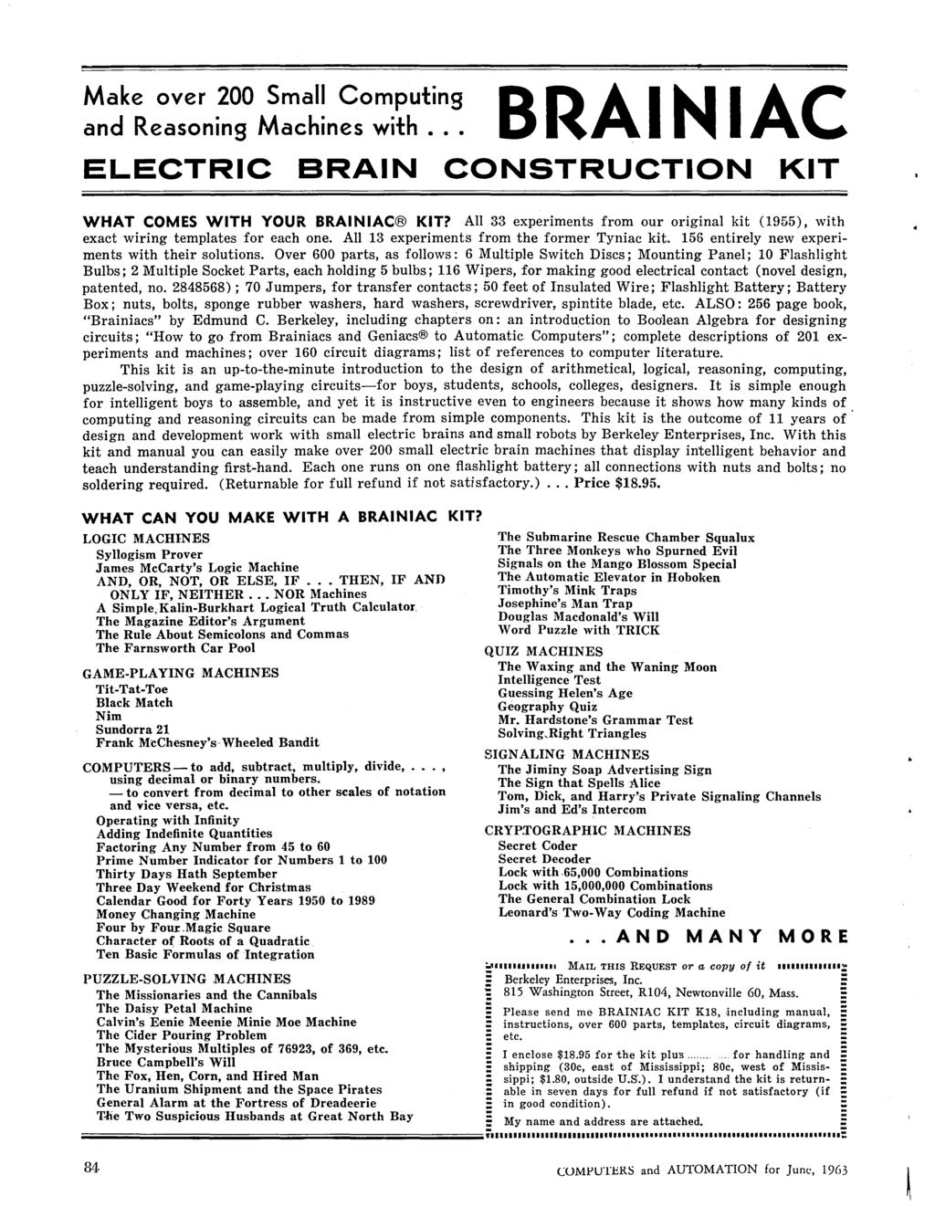 Make over 200 Small Computing BRAINIAC and Reasoning Machines with... ELECTRIC BRAIN CONSTRUCTION KIT WHAT COMES WITH YOUR BRAINIAC KIT?