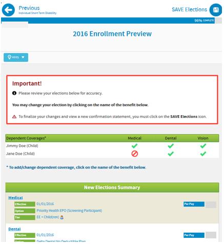 Enrollment Preview Screens At the Summary screen, you will need to review all of the elections you made and confirm their accuracy.